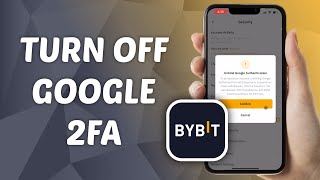 How to Turn Off Google 2 Factor Authentication on Bybit
