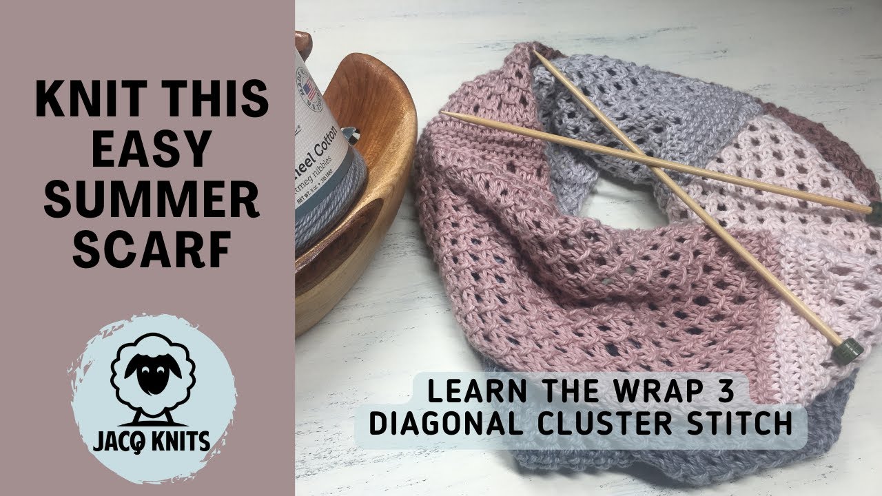 Knit this easy summer scarf using the Wrap 3 Diagonal Cluster Stitch