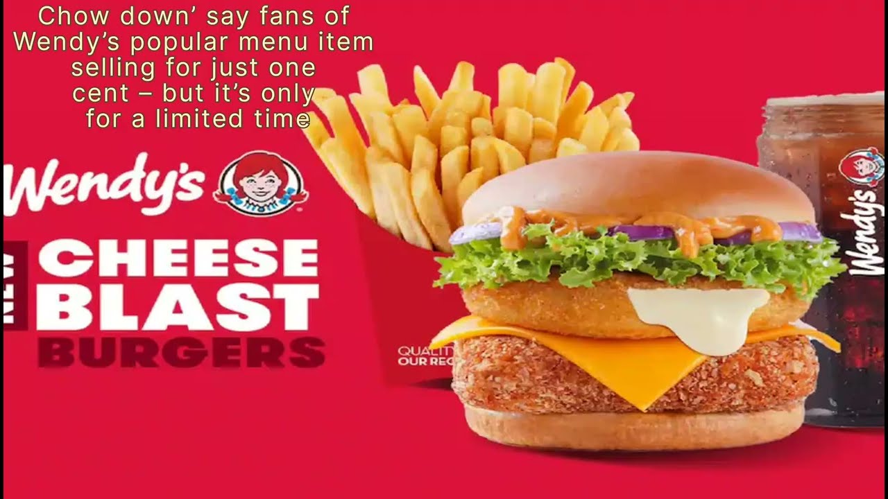 For fans of Wendy’s item selling for just one cent – but it’s only for a limited time