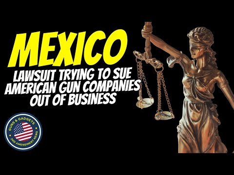 Appeals Court Rules Mexico Can Continue Trying To Sue American Firearm Manufacturers Out-Of-Business