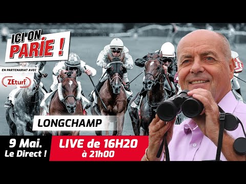 ICI on PARIE ! Longchamp, Quinté+ et pronostics en live de l'hippodrome, Jeudi 9 Mai 2024