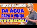 Pastor Cláudio Duarte / transforme seu casamento da água para o vinho / Cláudio Duarte / NoAlvo