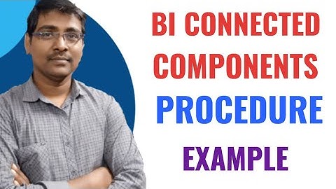 BI CONNECTED COMPONENTS || CONSTRUCTION WITH EXAPLES