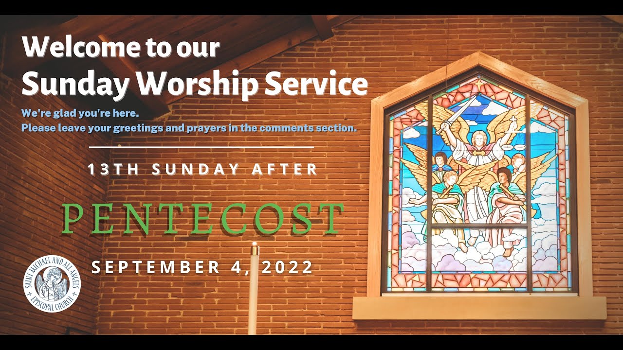 Thirteenth Sunday After Pentecost | September 4th, 2022 - YouTube