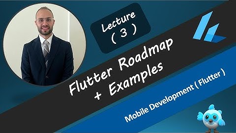 3- خريطة طريق Flutter Roadmap 2025 | ازاي تبدا تتعلم فلاتر... فلاتر من البداية لحد Developer.