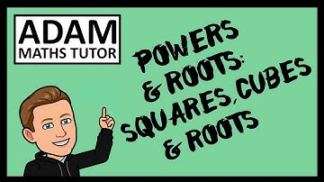 GCSE Powers & Roots: Squares, Cubes & Roots - Adam Maths Tutor