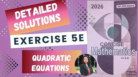 Concise Maths 5E|| ICSE Class 10|| 2026|| Detailed solution ||Quadratic Equations