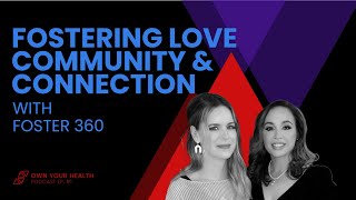 Fostering Love Community and Connection with Foster 360