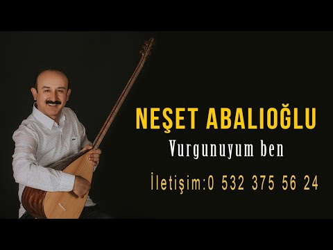 Neşet Abalıoğlu Vurgunuyum Ben