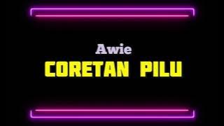 CORETAN PILU - AWIE Ost Ayahanda [Lirik]