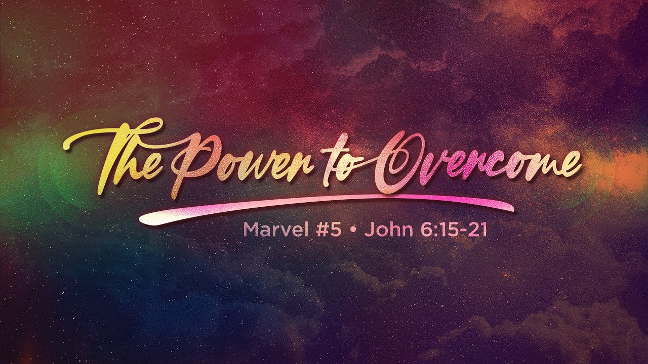 Marvel #5: The Power to Overcome // Dr. Stephen G. Tan