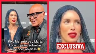 ❤️KIKO MATAMOROS Y MARTA LOPEZ ÁLAMO ,TIENEN RELACIONES ABIERTAS ?