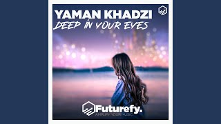 Deep in Your Eyes - Yaman Khadzi