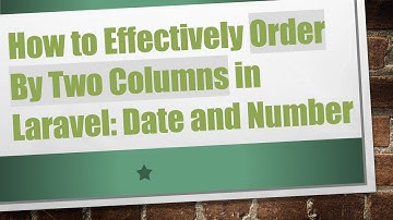 How to Effectively Order By Two Columns in Laravel: Date and Number