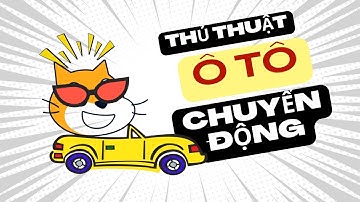 Lập trình Scratch - Thủ thuật làm ô tô chuyển động
