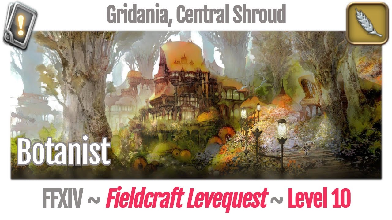 FFXIV Botanist Leves Level 10 - Gridania, Central Shroud - A Realm Reborn