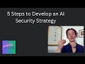 5 Steps to Build an AI Security Strategy at your organization
