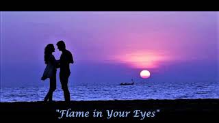 "Flame In Your Eyes"