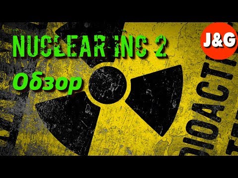 Видео: Nuclear inc 2 Android Обзор Симулятор ядерного реактора