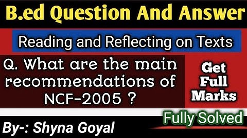 NCF 2005|Reading and Reflecting on Texts b.ed notes|B.ed important questions