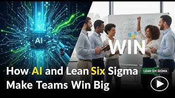 How AI and Lean Six Sigma Make Teams Win Big