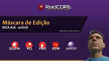 Mascaras de Edicao - Projeto RadCORE( VCL/FMX/uniGUI ) - DICA #28