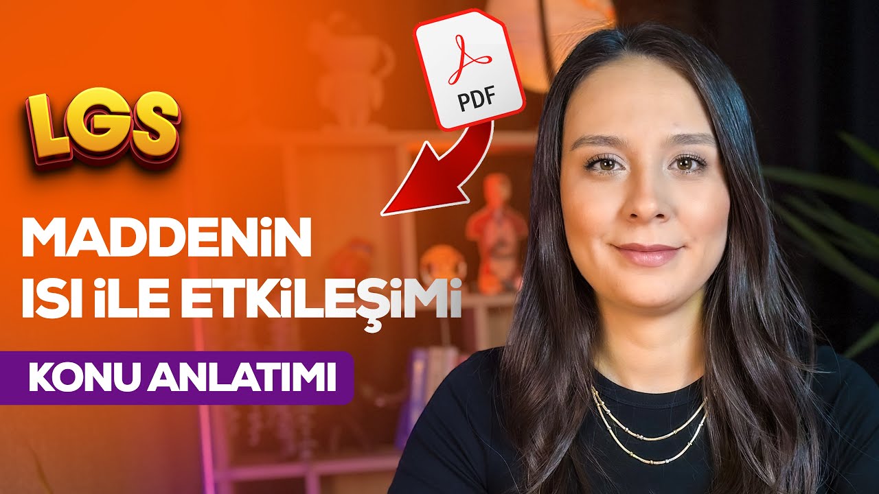 Maddenin Isı İle Etkileşimi Konu Anlatımı ve Yeni Nesil Soru Çözümü 8.Sınıf LGS Fen Bilimleri