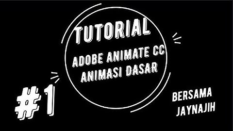 Tutorial  Adobe Animate 2021 Dasar  |  Animasi di Animate #1