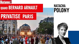Quand Bernard Arnault privatise Paris