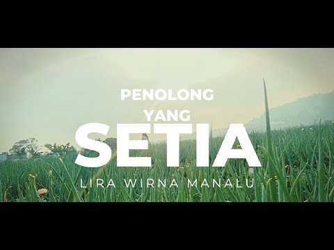 Penolong Yang Setia. Lira Wirna Manalu (OFFICIAL MUSIC VIDEO)
