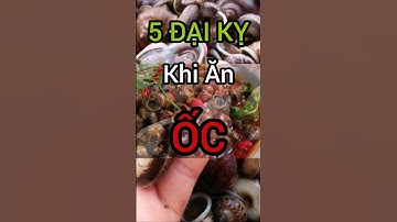 5 Đại Kỵ Khi Ăn Ốc Cần Đặc Biệt Chú Ý #dinhduong #health #suckhoe