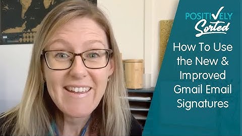 How To Use the New & Improved Gmail Email Signatures