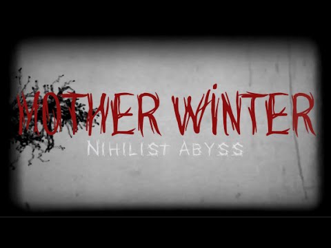 Nihilist Abyss - Mother Winter (Official Lyric Video)