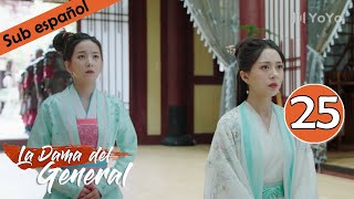 【Sub Español】La Dama del General EP25| General’s Lady | 将军家的小娘子