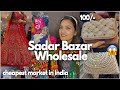 Delhis cheapest market sadar bazar wholesale vlog  haul