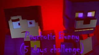C4Dfnafmc Psychotic Bunny 5 Days Challenge