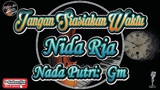 Jangan Sia siakan Waktu Karaoke - Nida Ria - Nada Putri (Gm) - Karaoke Qasidah