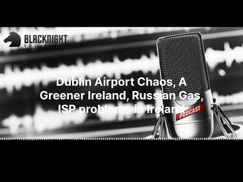 Blacknight Podcast June 3rd: Dublin Airport Chaos, A Greener Ireland, Trouble in ISP Land, and More!