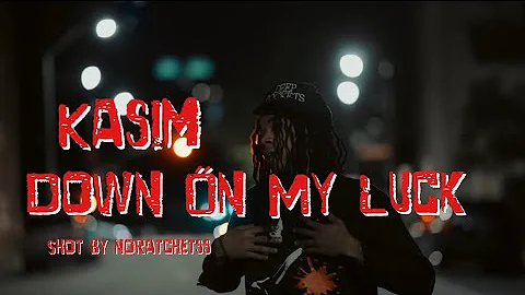 Kasim - Down On My Luck [Official Visual] Shot By @NoRatchetssProd...