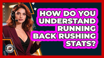 How Do You Understand Running Back Rushing Stats?