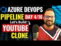 Day416 azure devops pipelines  build and deploy youtube clone  azure devops zero to hero series