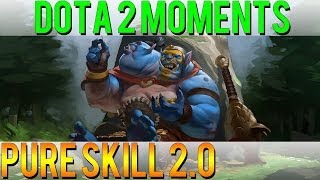 Dota 2 Moments - Pure Skill 2.0
