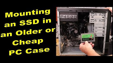 Mounting an SSD in an Older or Cheap PC Case
