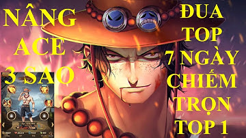Hải Tặc Bá Vương - ĐUA TOP 7 NGÀY CHIẾM TRỌN TOP 1 BXH VÀ NÂNG ACE LÊN 3 SAO