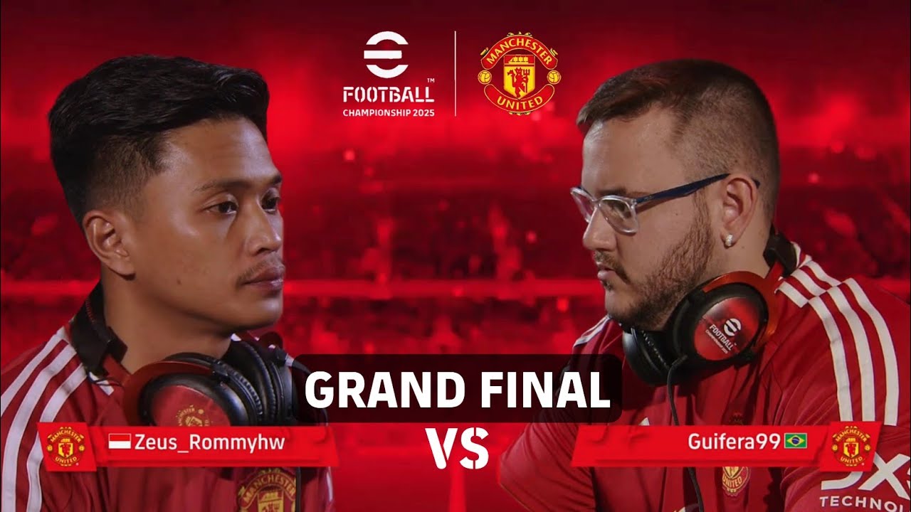 GRAND FINAL | ZEUS_ROMMYHW (IDN) VS GUIFERA99 (BRA) | EFOOTBALL CHAMPIONSHIP 2025 MANCHESTER UNITED