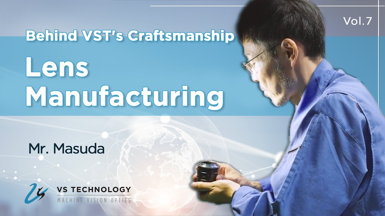 Behind VST's Craftsmanship: Masuda’s Expertise in Machine Vision Lens ...