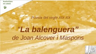 LA BALENGUERA, de Joan Alcover i Maspons - 1854-1926 - Poesia en català.