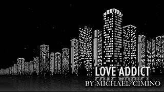 Michael Cimino - Love Addict (Lyrics Video)