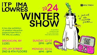ITP/IMA/LowRes Winter Show 2024 Live Stream (Dan and Enhe's POV)