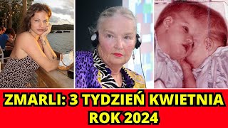 ⚰️ ZNANI POLACY I OBCOKRAJOWCY KTÓRZY ZMARLI W 3 TYGODNIU KWIETNIA 2024 ROKU